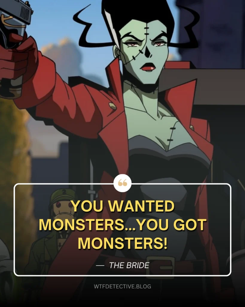 Creature Commandos quote, lines and dialogues, the bride quote, you got monsters