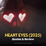 Heart Eyes (2025): Quotes & Review