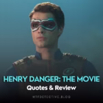 Henry Danger: The Movie (2025) quotes, lines and dialogue