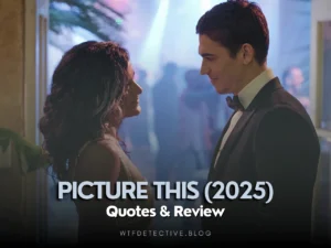 Picture This (2025) Quotes + Short review