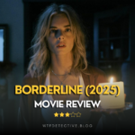 Borderline (2025) Movie Short Review