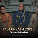 Last Breath (2025) Quotes & Short Review