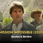 Mission Impossible: The Final Reckoning Quotes + Review