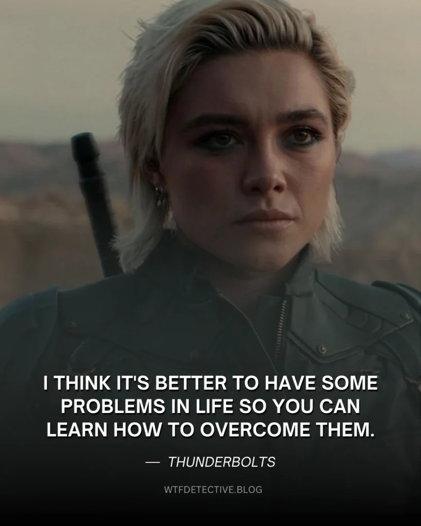 Thunderbolts* (2025) Quotes & Our Take Florence Pugh at for Thunderbolts* (2025), Thunderbolts* quotes, yelena quote