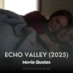 Top 10 Echo Valley (2025) Quotes