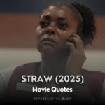 Top 10 STRAW (2025) Movie Quotes