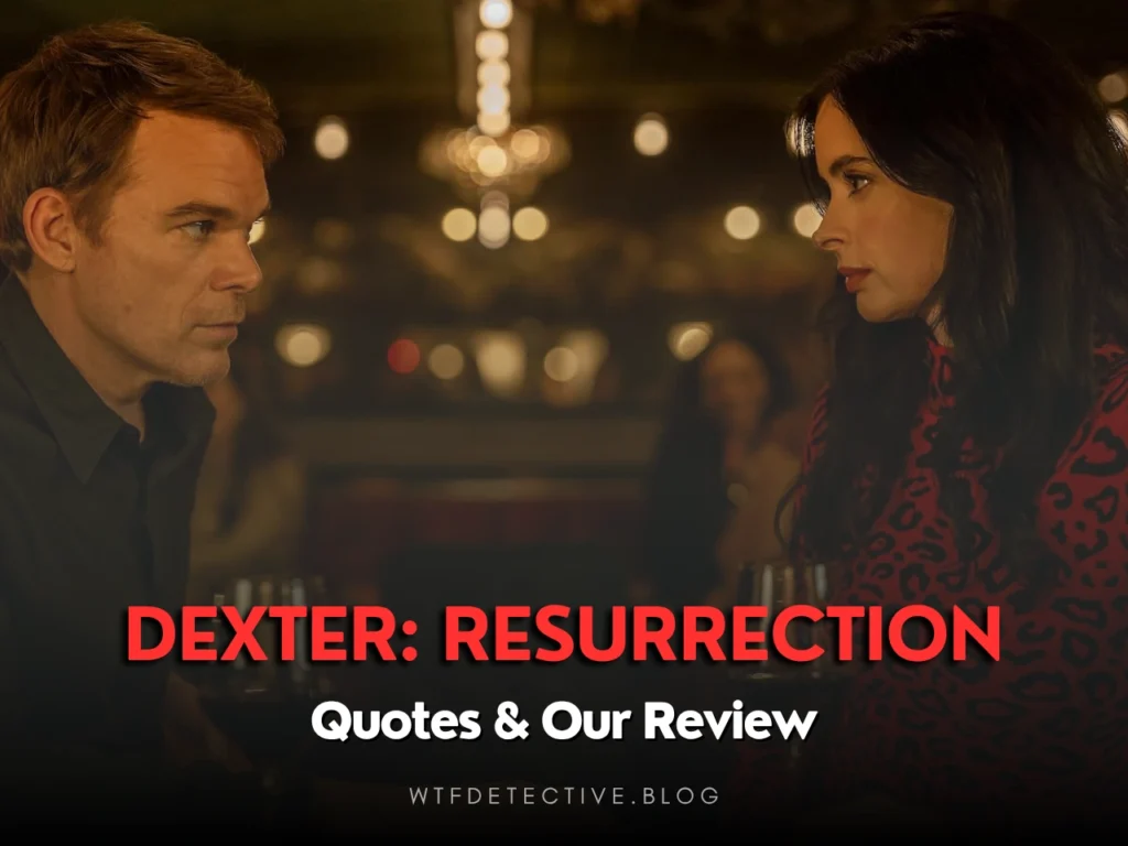 Dexter- Resurrection quotes