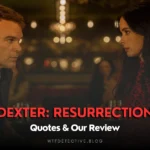 Dexter- Resurrection quotes