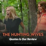 Top 15+ Quotes from The Hunting Wives (Netflix)