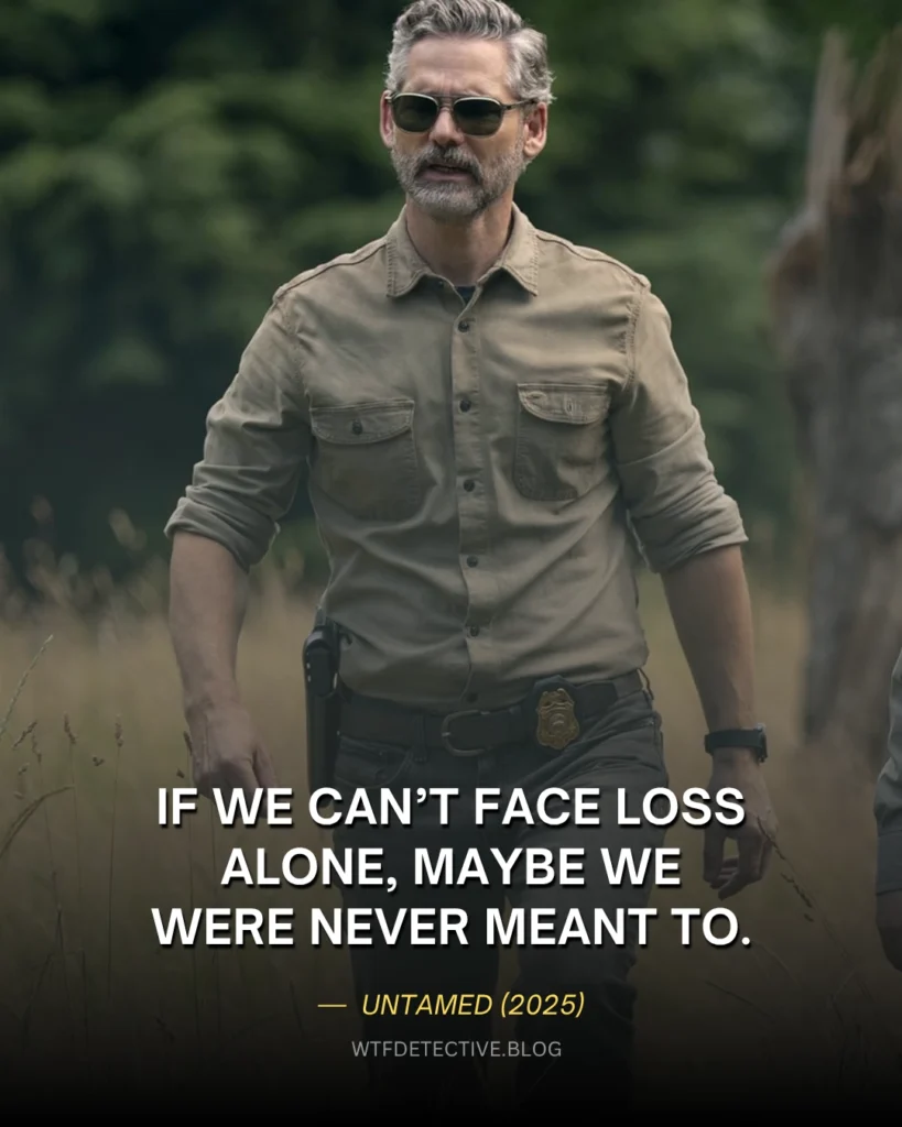 Top 10 Untamed (Netflix) Quotes Eric Bana as Kyle Turner, emotional moment in Untamed Netflix series, quote 2025